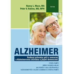 Alzheimer - Rodinný průvodce péčí o nemocné s Alzheimerovou chorobou a jinými demencemi - Nancy L. Mace