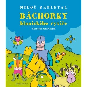 Báchorky blanického rytíře, 1.  vydání - Miloš Zapletal