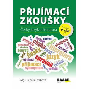 Přijímací zkoušky - Český jazyk a literatura pro žáky 9. tříd ZŠ - Renáta Drábová