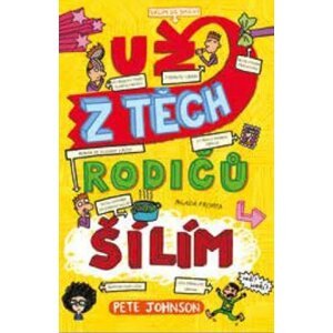 Už z těch rodičů šílím - Pete Johnson