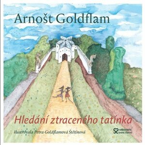 Hledání ztraceného tatínka - Arnošt Goldflam