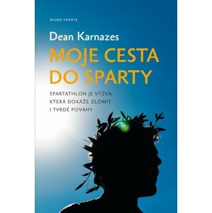 Moje cesta do Sparty - Dean Karnazes