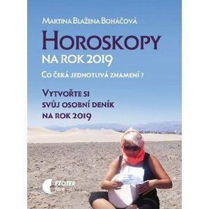 Horoskopy na rok 2019 - Vytvořte si svůj osobní deník na rok 2019 - Martina Blažena Boháčová