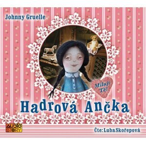 Hadrová Ančka - CD (Čte Luba Skořepová) - Johnny Gruelle