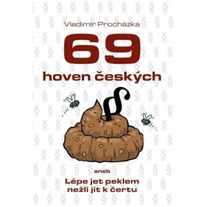 69 hoven českých aneb Lépe jet peklem nežli jít k čertu - Vladimír Procházka