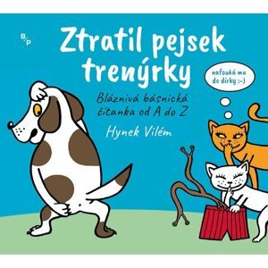 Ztratil pejsek trenýrky - Rozpustilá básnická čítanka od A do Z - Vilém Hynek