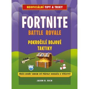 Fortnite Battle Royale: Pokročilé bojové taktiky - Jason R. Rich