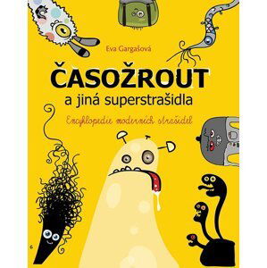 Časožrout a jiná superstrašidla - Eva Gargašová