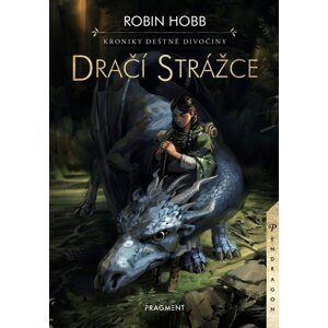 Kroniky Deštné divočiny – Dračí strážce - Robin Hobb