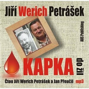 Kapka do žil - CD (Čte Jiří Werich Petrášek a Jan Přeučil) - Petrášek Jiří Werich