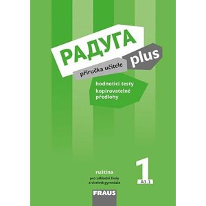 Raduga plus 1 pro ZŠ a víceletá gymnázia - Příručka učitele - Radka Hříbková