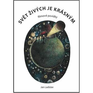 Svět živých je krásným - Filmové povídky - Jan Ladislav