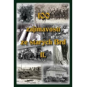 100 zajímavostí ze starých Brd II. - Jan Hajšman