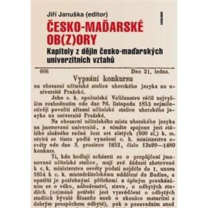 Česko-maďarské ob(z)ory - Kapitoly z dějin česko-maďarských univerzitních vztahů - Jiří Januška