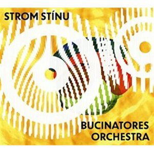 Strom stínu a Bucinatores orchestra - CD - stínu a Bucinatores orch Strom