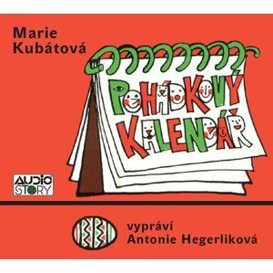 Pohádkový kalendář - CD (Čte Antonie Hegerliková) - Marie Kubátová