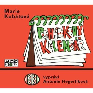 Pohádkový kalendář - CD (Čte Antonie Hegerliková) - Marie Kubátová