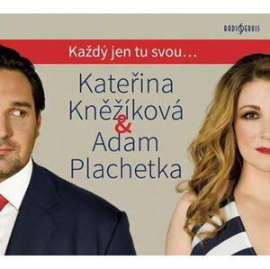 Kateřina Kněžíková & Adam Plachetka - Každý jen tu svou... - CDmp3 - Kněžíková & Adam Plachetka Kateřina