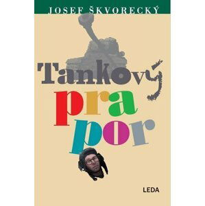 Tankový prapor - Josef Škvorecký