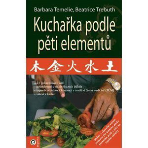 Kuchařka podle pěti elementů - Barbara Temelie