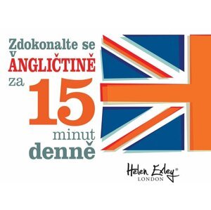 Zdokonalte se v angličtině za 15 minut denně - Helen Exleyová