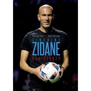 Zinedine Zidane: Dva životy - Patrick Fort
