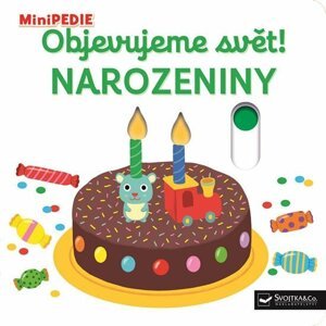 MiniPEDIE Objevujeme svět! Narozeniny - Nathalie Choux