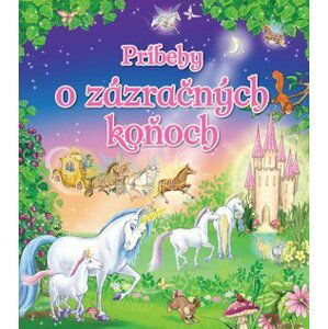 Kniha Príbehy o zázračných koňoch SK verzia 22x25cm