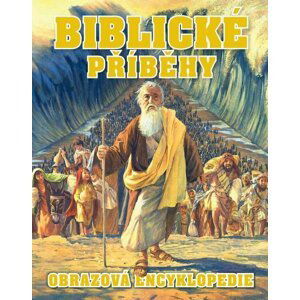 Biblické příběhy – Obrazová encyklopedie - Peter Chrips