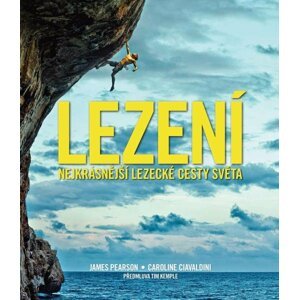 Lezení - Nejkrásnější lezecké cesty světa - Caroline Ciavaldini