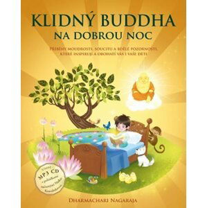 Klidný Buddha na dobrou noc + CDmp3 (Čte Naďa Konvalinková) - Nagaraja Dharmachari