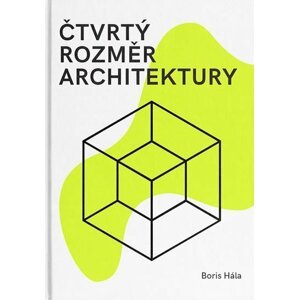 Čtvrtý rozměr architektury - Boris Hála