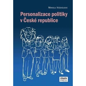 Personalizace politiky v České republice - Marcela Voženílková