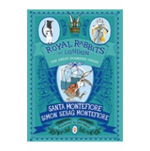 Royal Rabbits of London: The Great Diamond Chase - Santa Montefiore