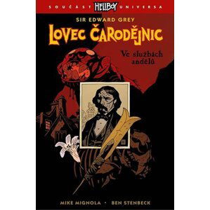 LOVEC ČARODĚJNIC 01: Ve službách andělů - Mike Mignola