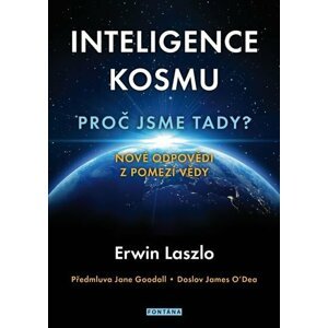 Inteligence kosmu - Proč jsme tady? - Ervin László