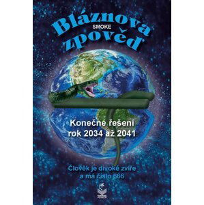 Bláznova zpověď -  Konečné řešení 2034 až 2041 - Kolektiv