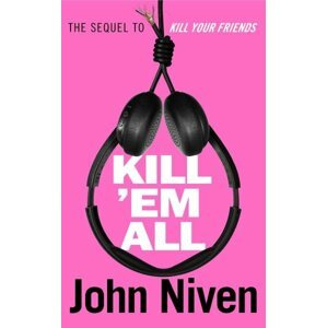 Kiill "Em All - John Niven