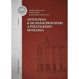Antológia k dejinám právneho a politického myslenia - Jarmila Chovancová; Tomáš Gábriš