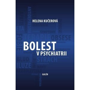 Bolest v psychiatrii - Helena Kučerová