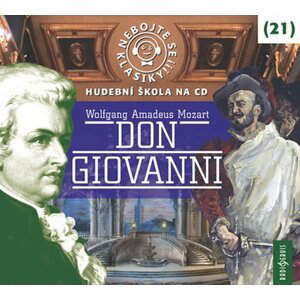 Nebojte se klasiky! 21 W. A. Mozart: Don Giovanni - CDmp3 - Wolfgang Amadeus Mozart