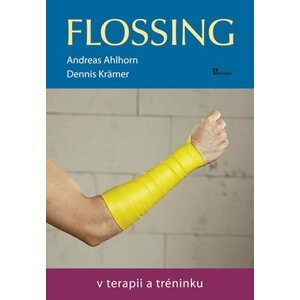 Flossing v terapii a tréninku - Andreas Ahlhorn