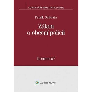 Zákon o obecní policii: Komentář - Patrik Šebesta