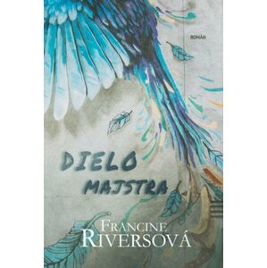 Dielo majstra - Francine Rivers