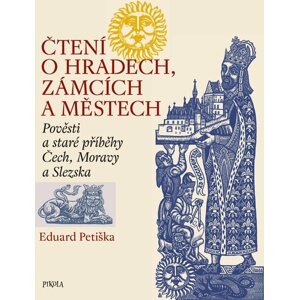 Čtení o hradech, zámcích a městech - Eduard Petiška