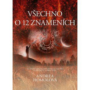 Všechno o 12 znameních - Andrea Homolová