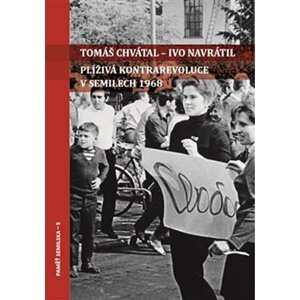 Plíživá kontrarevoluce v Semilech 1968 - Tomáš Chvátal