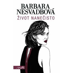 Život nanečisto - Barbara Nesvadbová