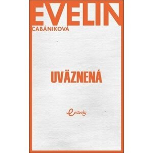 Uväznená - Evelin Cabániková