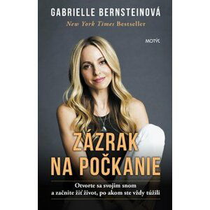 Zázrak na počkanie - Gabrielle Bernstein